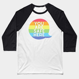 You Are Safe Here Baseball T-Shirt